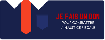 Je fais un don pour combattre l'injustice fiscale Je fais un don pour combattre l'injustice fiscale